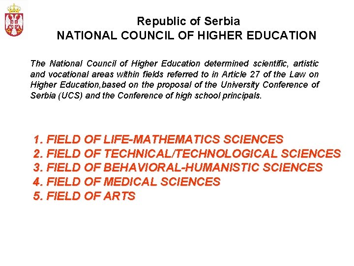 Republic of Serbia NATIONAL COUNCIL OF HIGHER EDUCATION The National Council of Higher Education