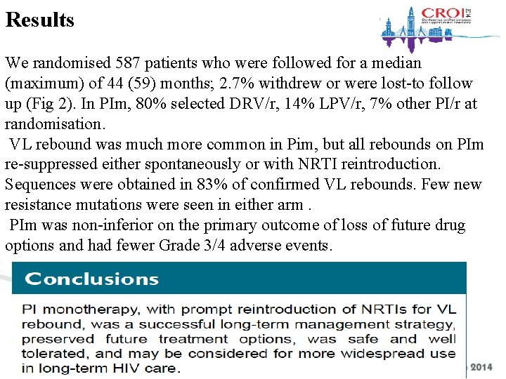 Results We randomised 587 patients who were followed for a median (maximum) of 44