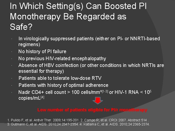 In Which Setting(s) Can Boosted PI Monotherapy Be Regarded as Safe? In virologically suppressed