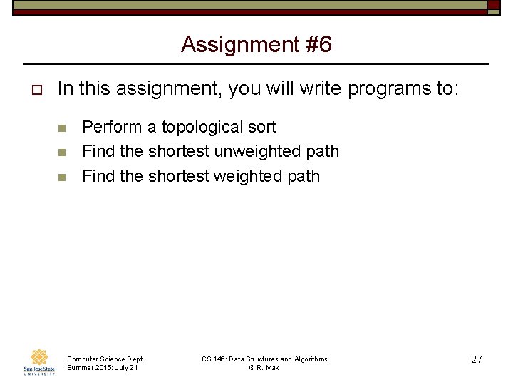Assignment #6 o In this assignment, you will write programs to: n n n