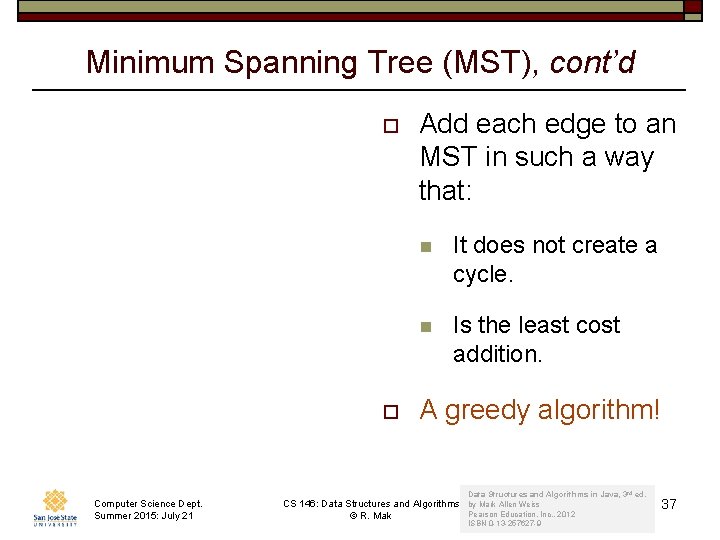 Minimum Spanning Tree (MST), cont’d o o Computer Science Dept. Summer 2015: July 21