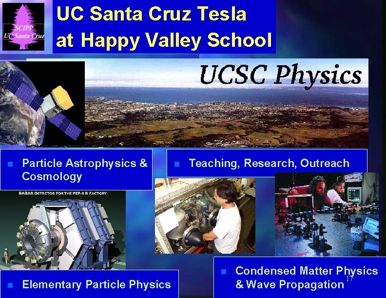 UC Santa Cruz Tesla at Happy Valley School n Particle Astrophysics & Cosmology n