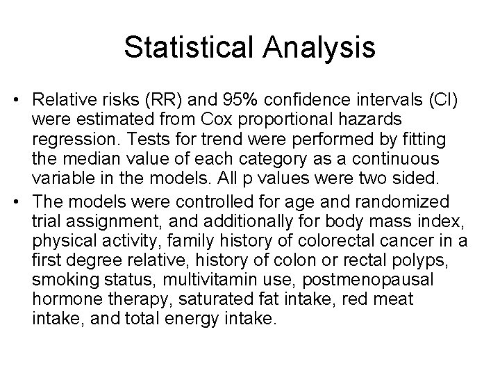 Statistical Analysis • Relative risks (RR) and 95% confidence intervals (CI) were estimated from