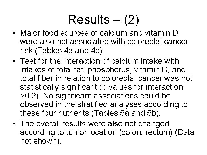 Results – (2) • Major food sources of calcium and vitamin D were also