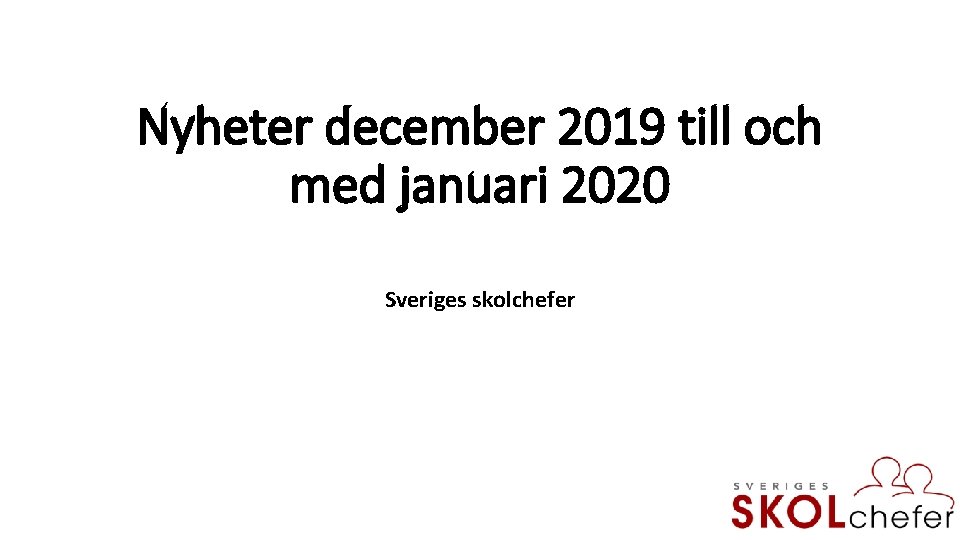 Nyheter december 2019 till och med januari 2020 Sveriges skolchefer 