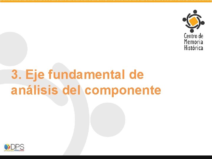 3. Eje fundamental de análisis del componente 3. Eje fundamental de análisis del componente