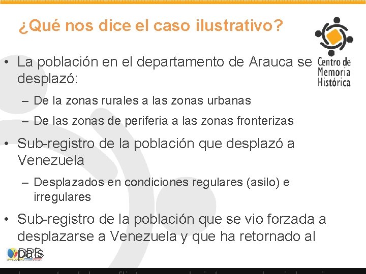 ¿Qué nos dice el caso ilustrativo? • La población en el departamento de Arauca