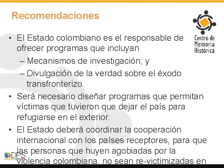 Recomendaciones • El Estado colombiano es el responsable de ofrecer programas que incluyan – Recomendaciones • El Estado colombiano es el responsable de ofrecer programas que incluyan –