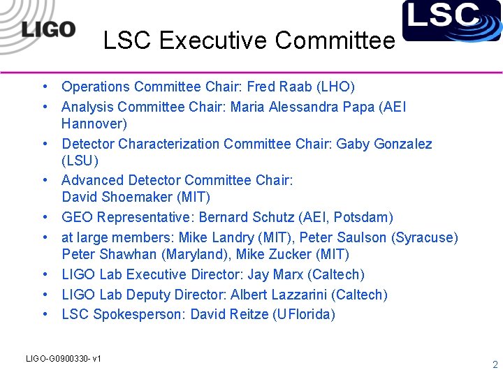 LSC Executive Committee • Operations Committee Chair: Fred Raab (LHO) • Analysis Committee Chair: