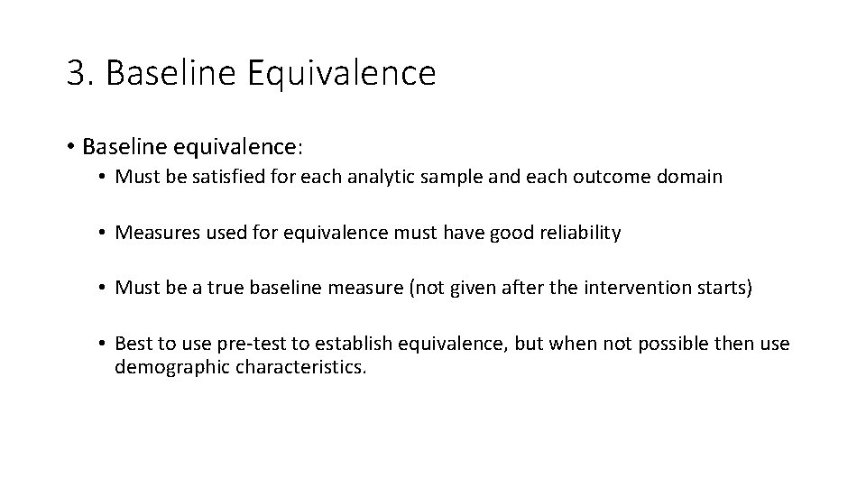 3. Baseline Equivalence • Baseline equivalence: • Must be satisfied for each analytic sample