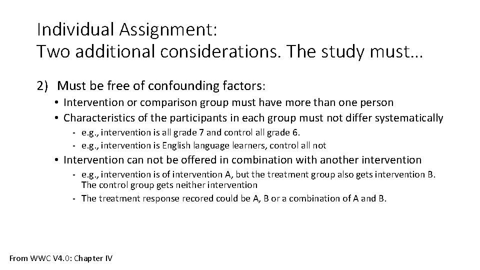 Individual Assignment: Two additional considerations. The study must… 2) Must be free of confounding