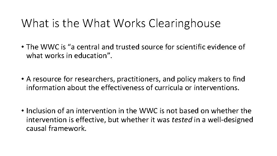 What is the What Works Clearinghouse • The WWC is “a central and trusted