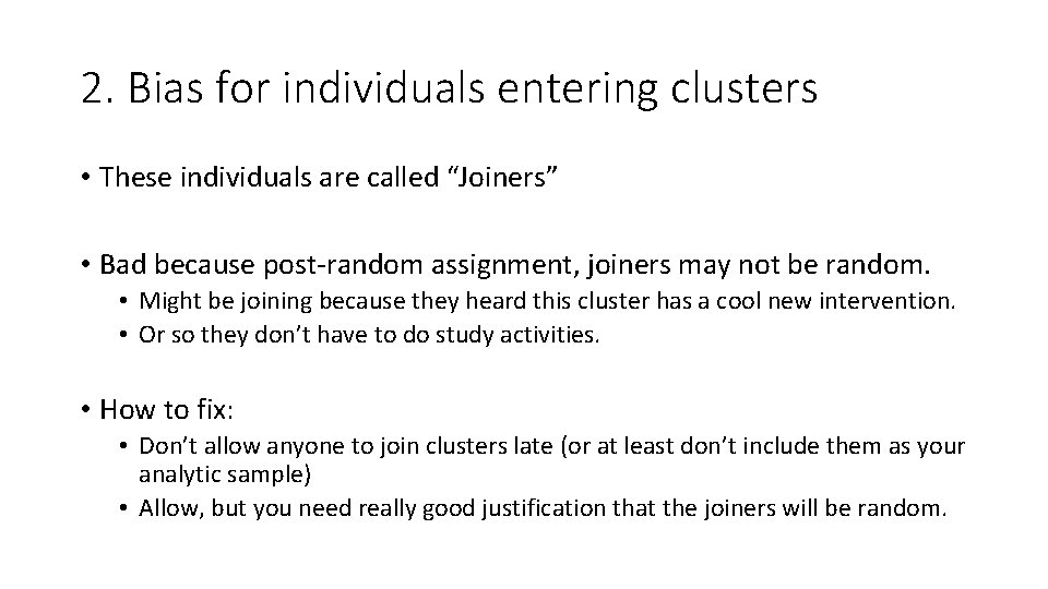 2. Bias for individuals entering clusters • These individuals are called “Joiners” • Bad