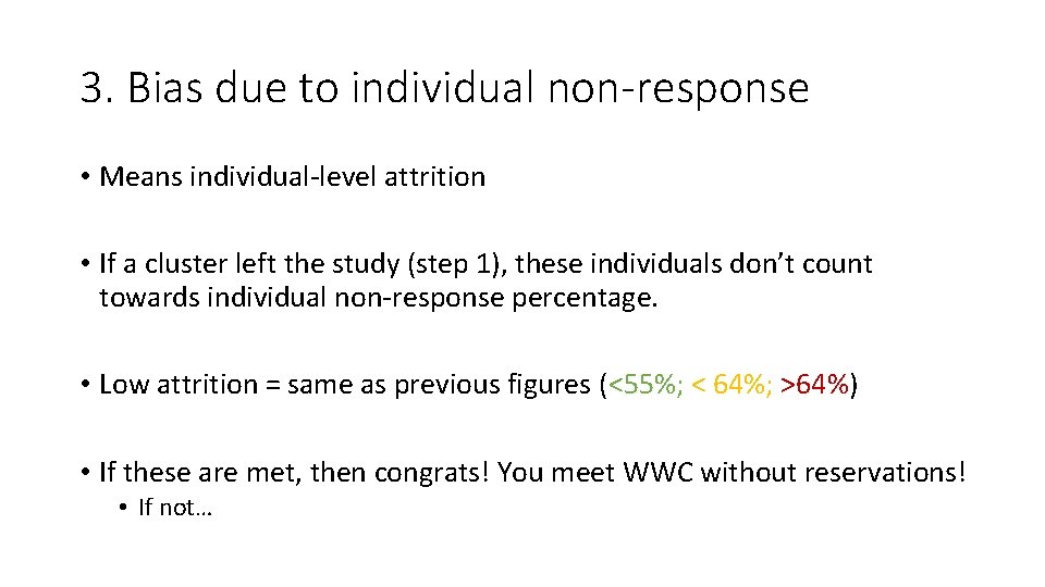 3. Bias due to individual non-response • Means individual-level attrition • If a cluster