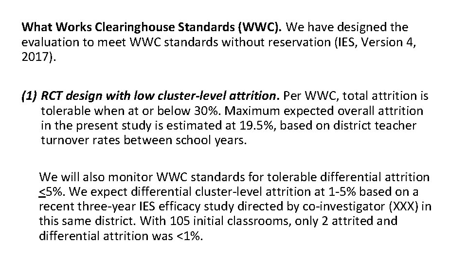 What Works Clearinghouse Standards (WWC). We have designed the evaluation to meet WWC standards