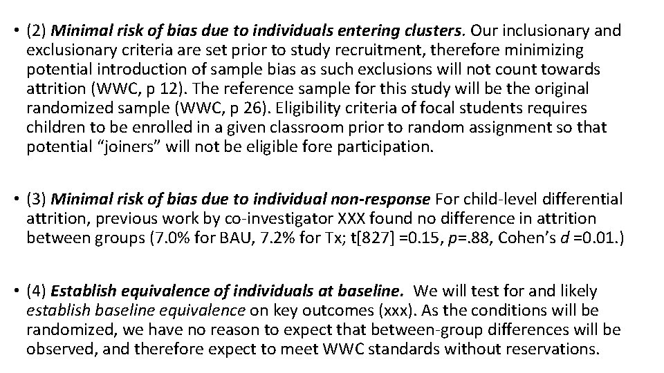  • (2) Minimal risk of bias due to individuals entering clusters. Our inclusionary