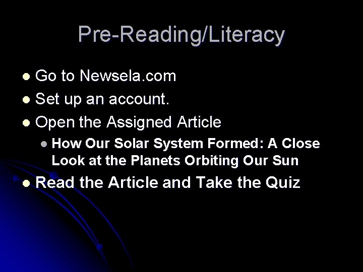 Pre-Reading/Literacy Go to Newsela. com l Set up an account. l Open the Assigned