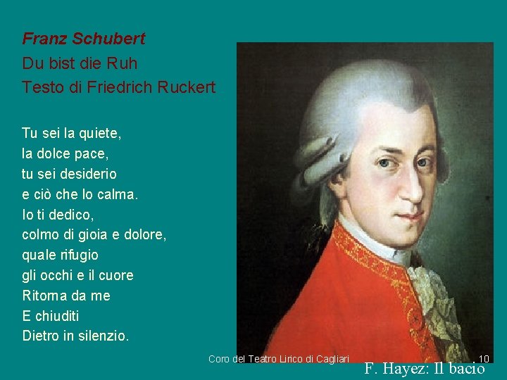 Franz Schubert Du bist die Ruh Testo di Friedrich Ruckert Tu sei la quiete,