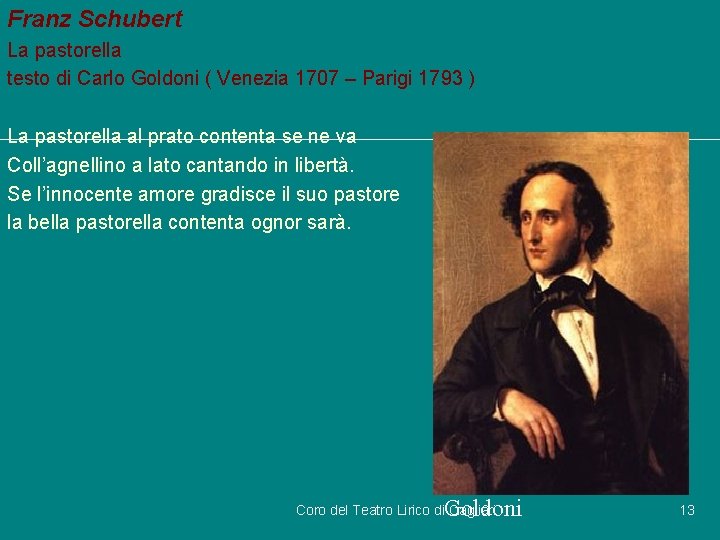 Franz Schubert La pastorella testo di Carlo Goldoni ( Venezia 1707 – Parigi 1793