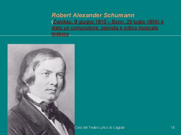Robert Alexander Schumann (Zwickau, 8 giugno 1810 – Bonn, 29 luglio 1856) è stato