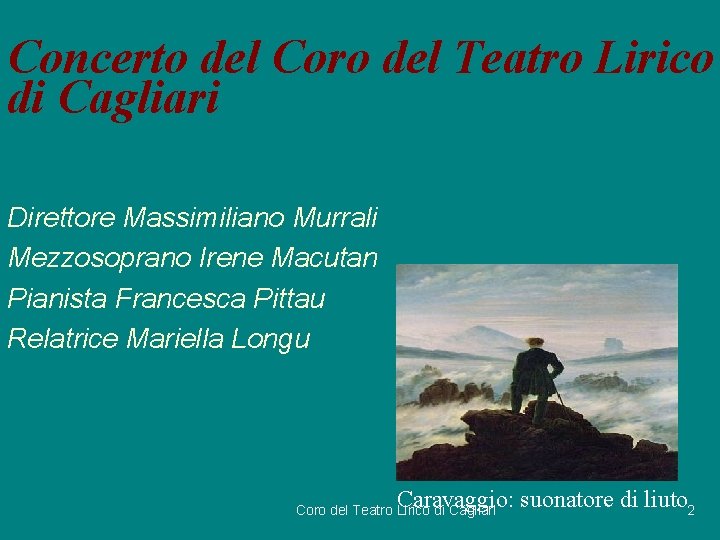 Concerto del Coro del Teatro Lirico di Cagliari Direttore Massimiliano Murrali Mezzosoprano Irene Macutan