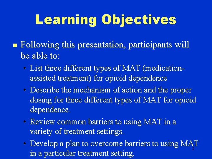 Learning Objectives n Following this presentation, participants will be able to: • List three