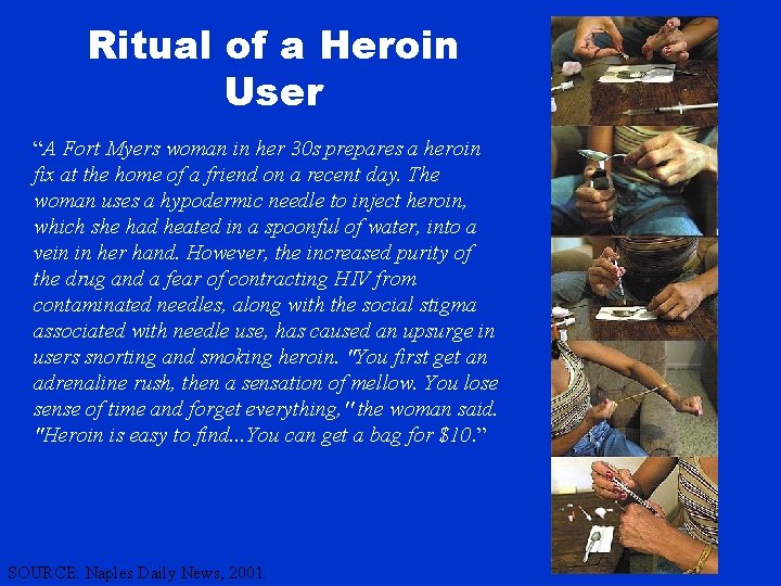 Ritual of a Heroin User “A Fort Myers woman in her 30 s prepares
