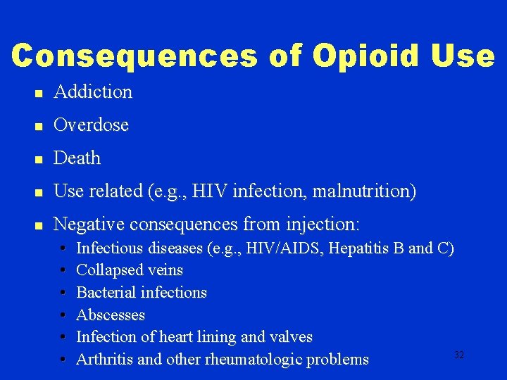 Consequences of Opioid Use n Addiction n Overdose n Death n Use related (e.