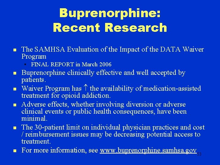 Buprenorphine: Recent Research n The SAMHSA Evaluation of the Impact of the DATA Waiver