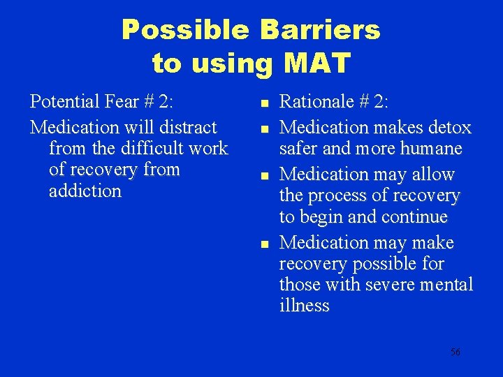 Possible Barriers to using MAT Potential Fear # 2: Medication will distract from the