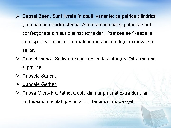 Ø Capsel Baer. Sunt livrate în două variante: cu patrice cilindrică şi cu patrice Ø Capsel Baer. Sunt livrate în două variante: cu patrice cilindrică şi cu patrice