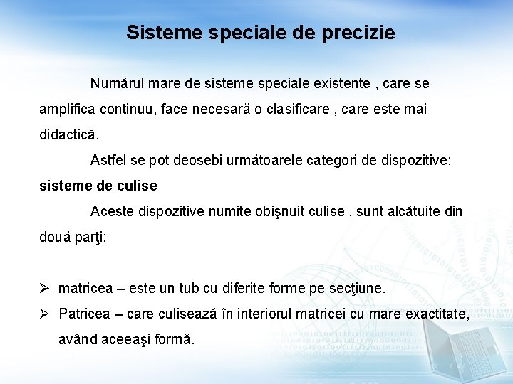 Sisteme speciale de precizie Numărul mare de sisteme speciale existente , care se amplifică