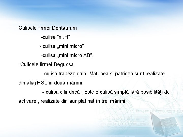 Culisele firmei Dentaurum -culise în „H” - culisa „mini micro” -culisa „mini micro AB”.