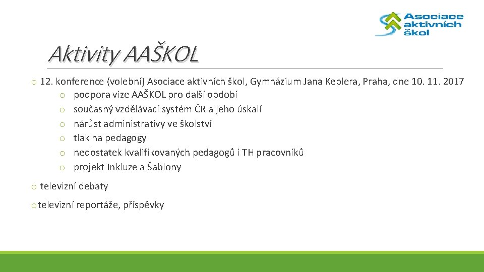 Aktivity AAŠKOL o 12. konference (volební) Asociace aktivních škol, Gymnázium Jana Keplera, Praha, dne