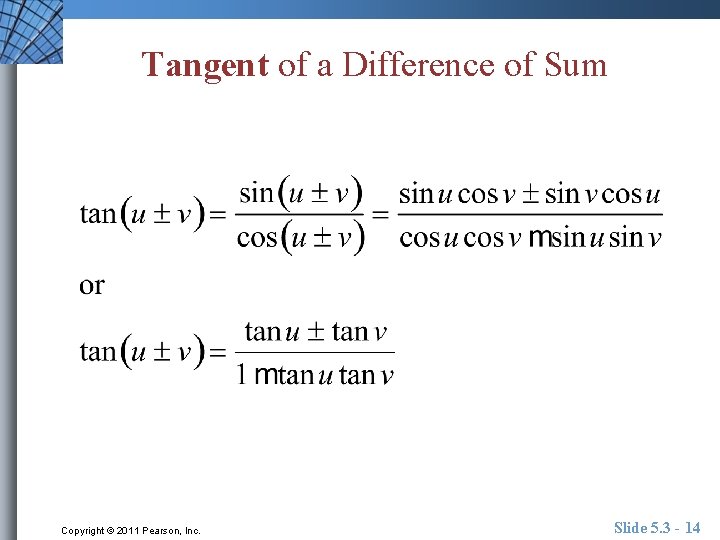 Tangent of a Difference of Sum Copyright © 2011 Pearson, Inc. Slide 5. 3