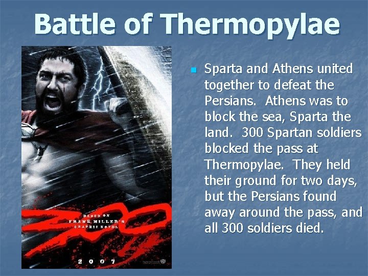 Battle of Thermopylae n Sparta and Athens united together to defeat the Persians. Athens