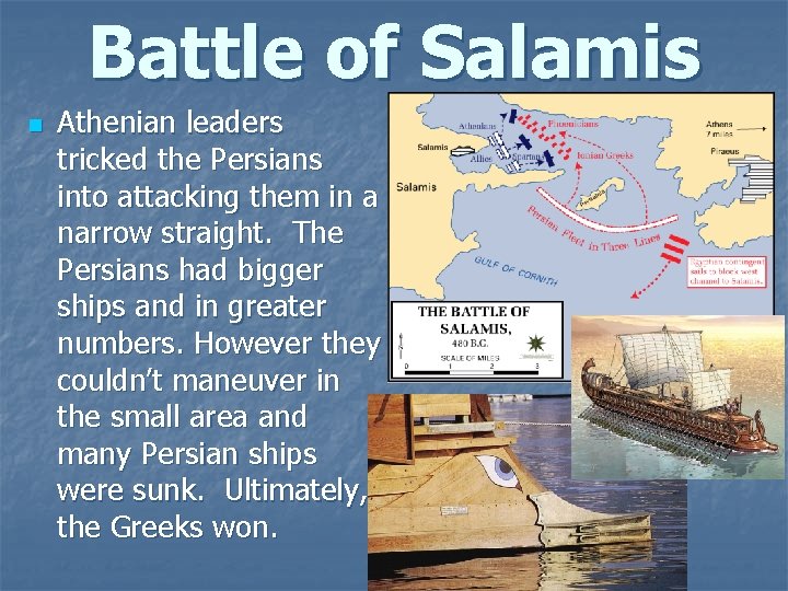 Battle of Salamis n Athenian leaders tricked the Persians into attacking them in a