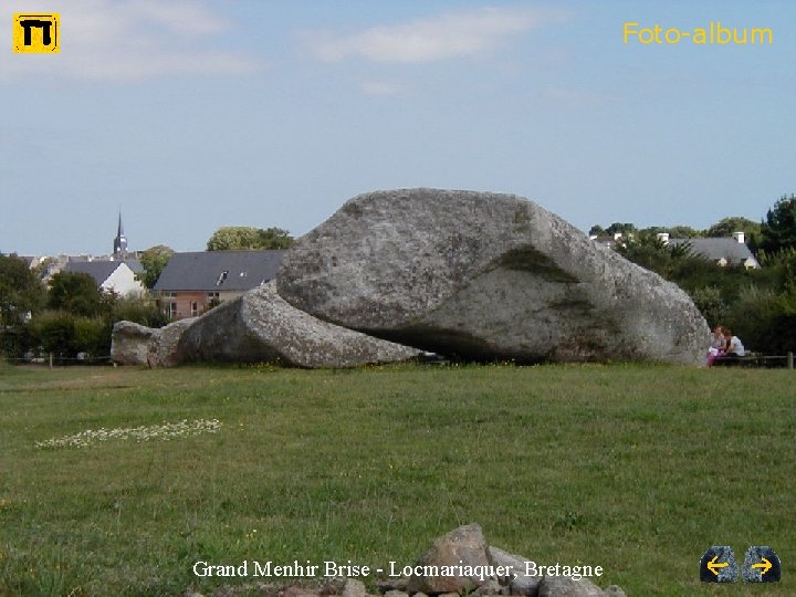 Foto-album Fotoalbum 8 Grand Menhir Brise - Locmariaquer, Bretagne 