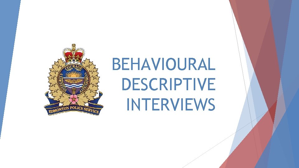 BEHAVIOURAL DESCRIPTIVE INTERVIEWS 