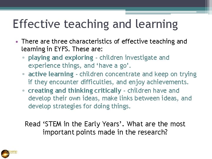 Effective teaching and learning • There are three characteristics of effective teaching and learning