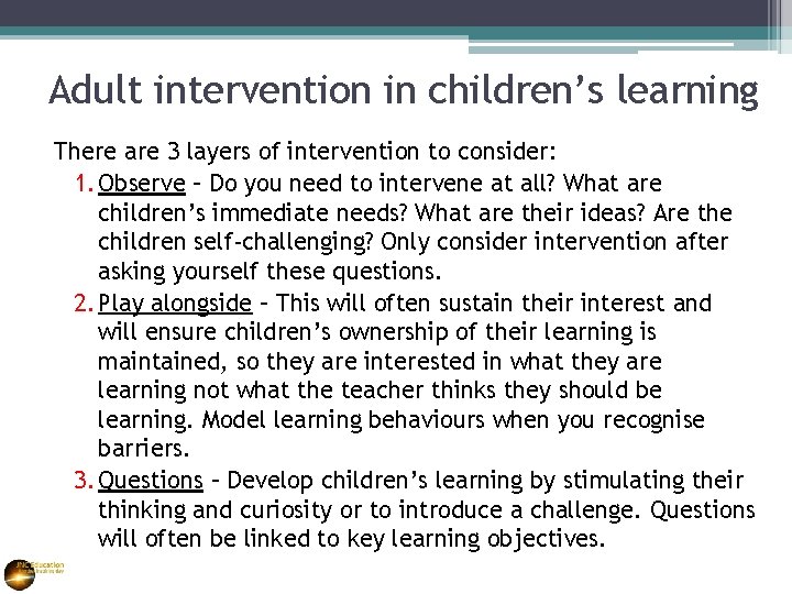 Adult intervention in children’s learning There are 3 layers of intervention to consider: 1.