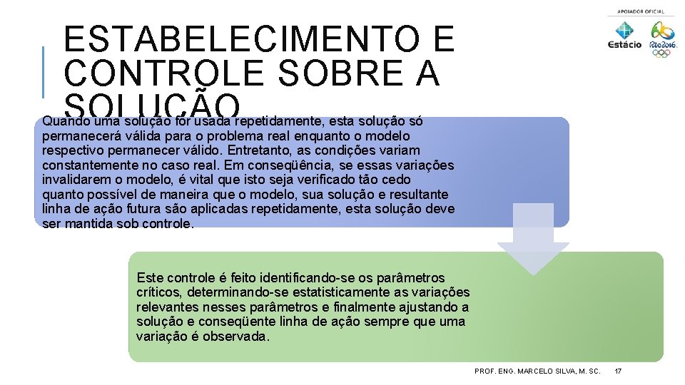 ESTABELECIMENTO E CONTROLE SOBRE A SOLUÇÃO Quando uma solução for usada repetidamente, esta solução