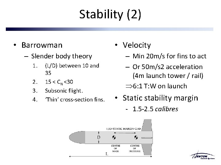 Stability (2) • Barrowman – Slender body theory 1. 2. 3. 4. (L/D) between Stability (2) • Barrowman – Slender body theory 1. 2. 3. 4. (L/D) between