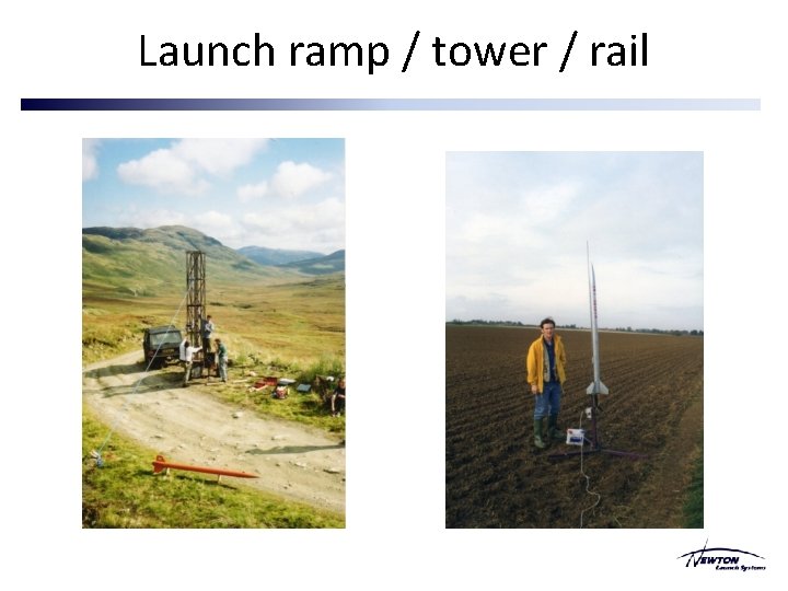 Launch ramp / tower / rail Launch ramp / tower / rail