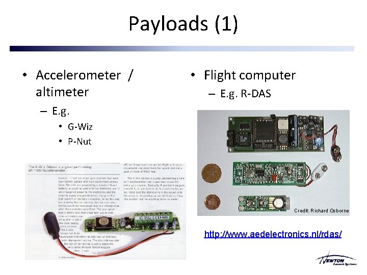 Payloads (1) • Accelerometer / altimeter • Flight computer – E. g. R-DAS – Payloads (1) • Accelerometer / altimeter • Flight computer – E. g. R-DAS –