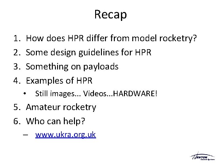 Recap 1. 2. 3. 4. How does HPR differ from model rocketry? Some design Recap 1. 2. 3. 4. How does HPR differ from model rocketry? Some design