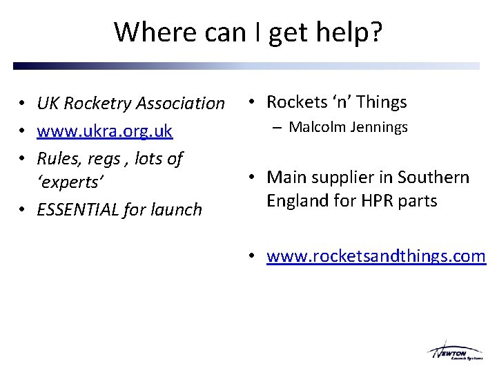Where can I get help? • UK Rocketry Association • www. ukra. org. uk Where can I get help? • UK Rocketry Association • www. ukra. org. uk