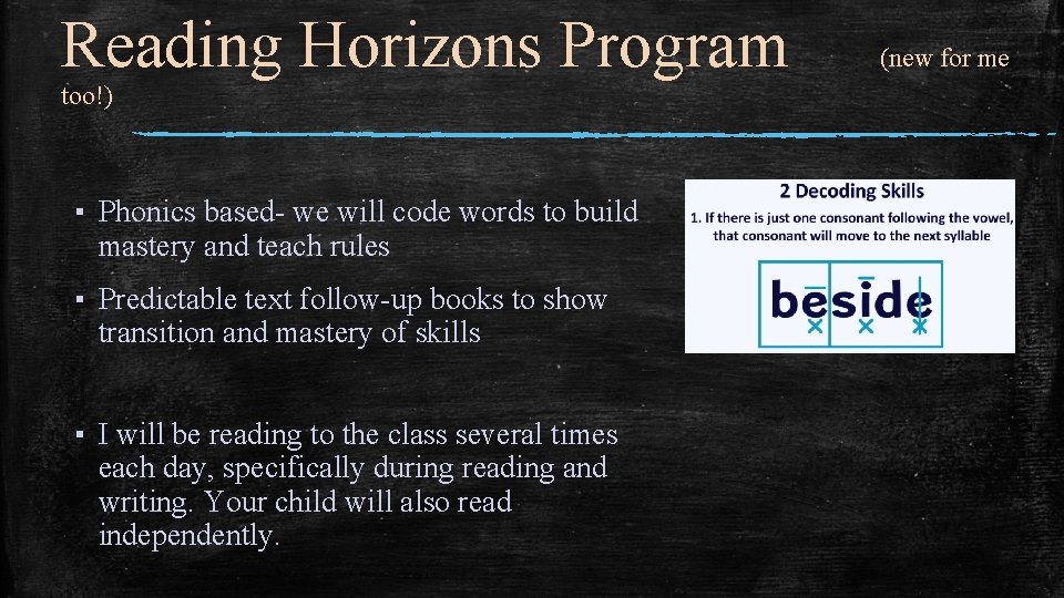 Reading Horizons Program too!) ▪ Phonics based- we will code words to build mastery