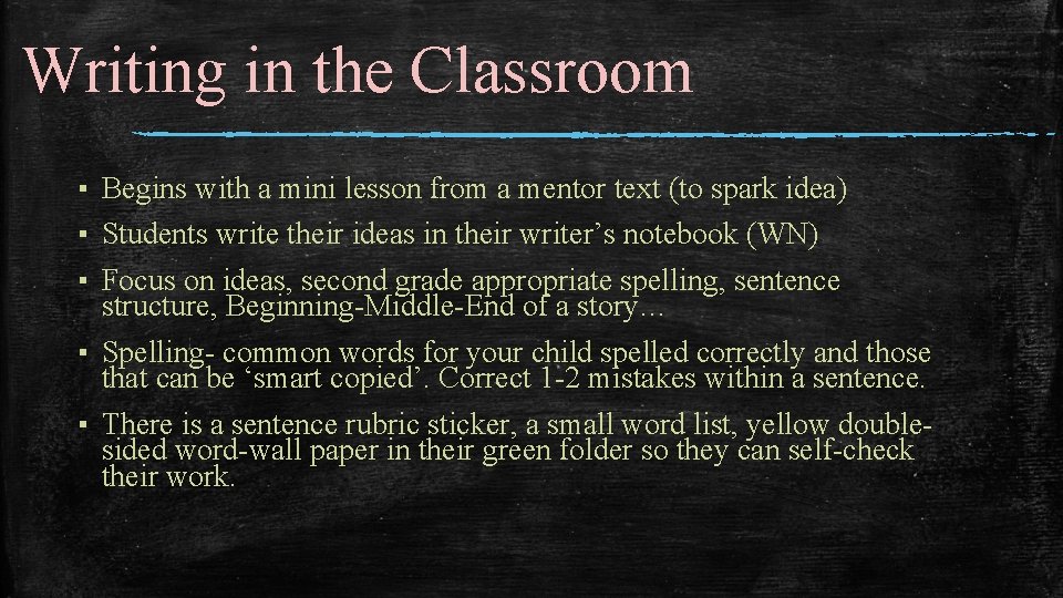 Writing in the Classroom ▪ Begins with a mini lesson from a mentor text