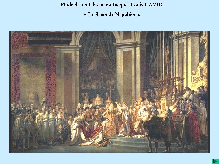 Etude d ’ un tableau de Jacques Louis DAVID: « Le Sacre de Napoléon